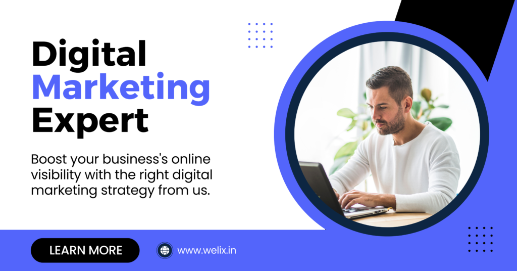 Boost your business's online visibility with the right digital marketing strategy from Welix Digital - Best Digital Marketing Agency In Bangalore