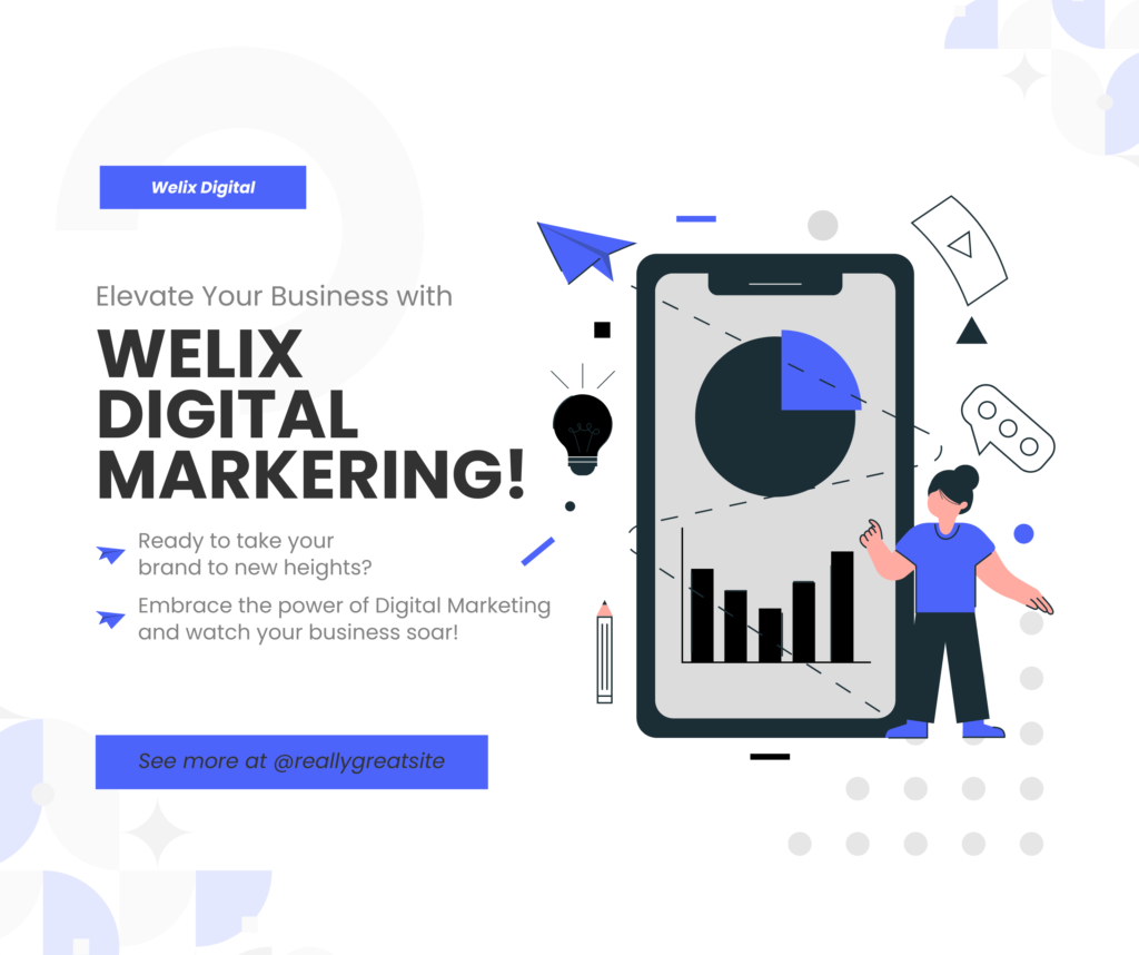 Welix Digital: Your Premier Choice for Digital Marketing Services and Website Design in Bangalore