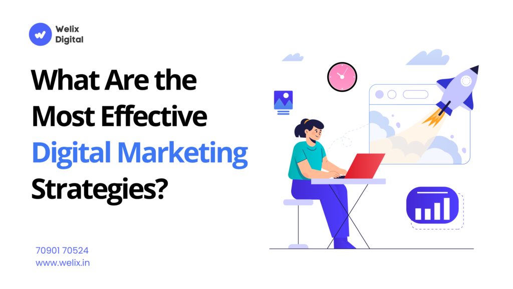 What Are the Most Effective Digital Marketing Strategies?