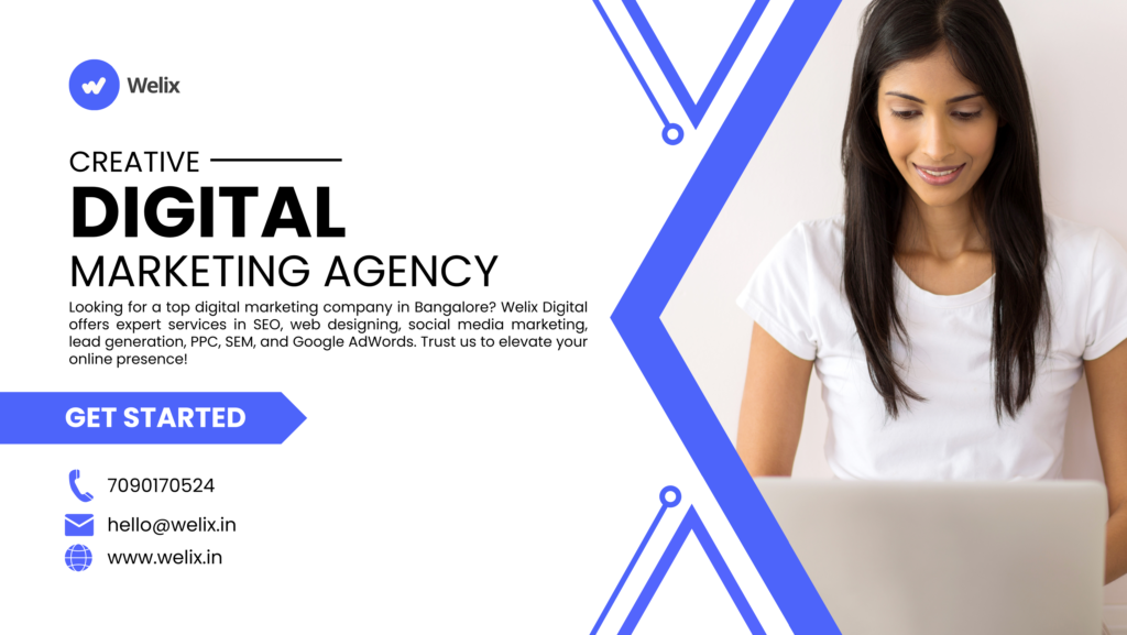 Boost Your Online Presence with Welix Digital – Top Digital Marketing Company in Bangalore