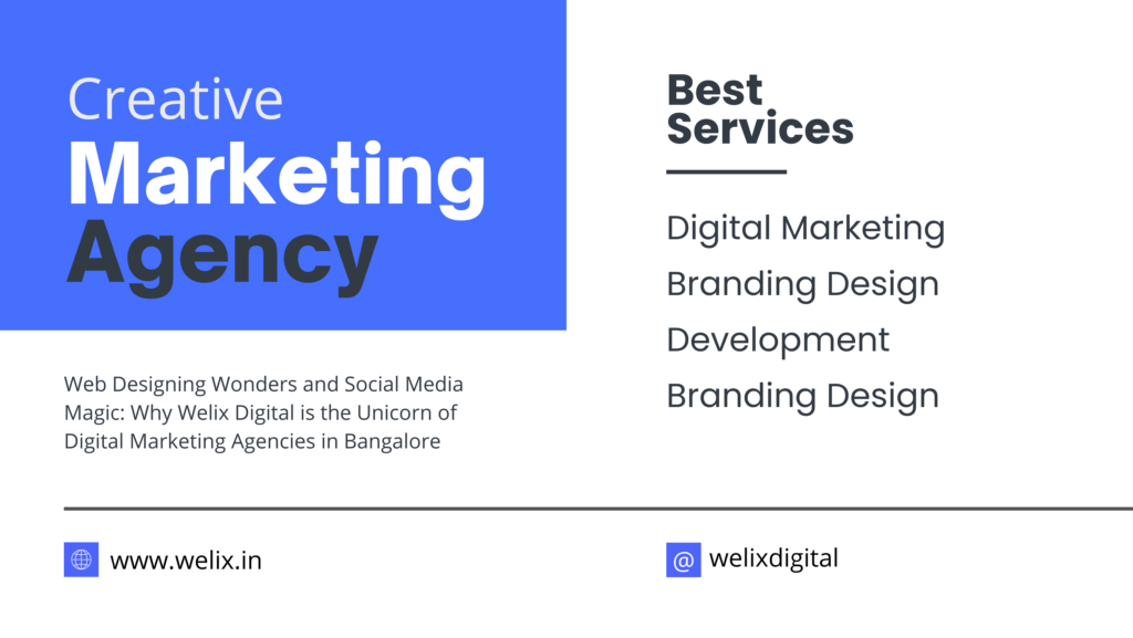 Web Designing Wonders and Social Media Magic: Why Welix Digital is the Unicorn of Digital Marketing Agencies in Bangalore