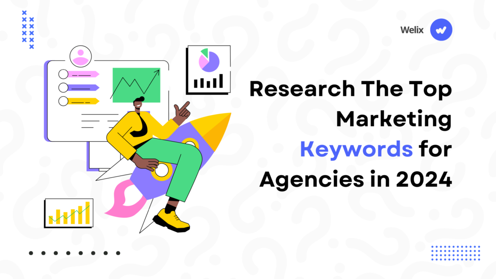 Research The Top Marketing Keywords for Agencies in 2024