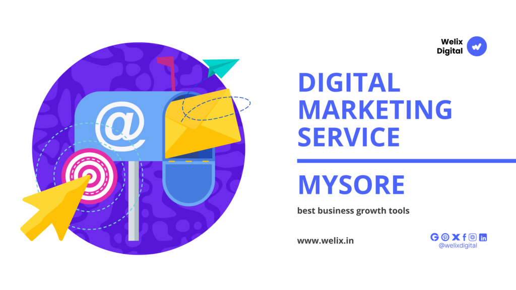 Elevate Your Online Presence with Welix Digital: The Best Digital Marketing Service in Mysore